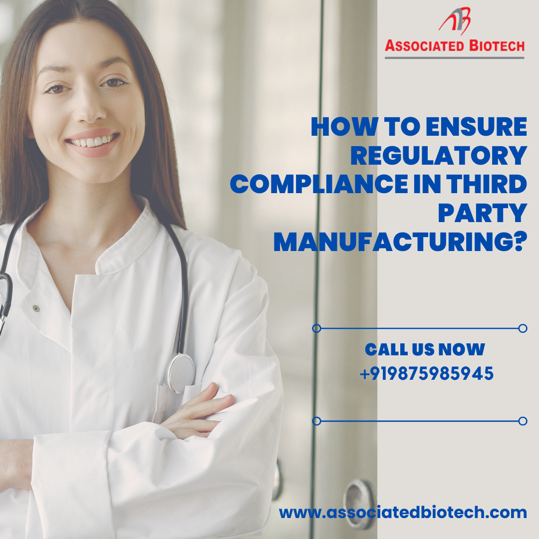 How to Ensure Regulatory Compliance in Third Party Manufacturing