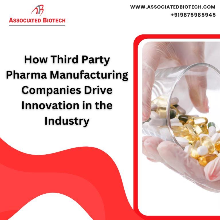 How Third Party Pharma Manufacturing Companies Drive Innovation in the Industry